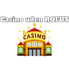 Casino uden Rufus Alt hvad du behøver at vide Casino uden Rufus Alt hvad du behøver at vide